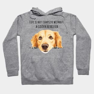 Life is Not Complete Without A Golden Retriever Funny Hoodie